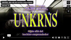 Obra: UNKRNS: M�s all� del hechizo emprendedor - Diego Morera - Sebasti�n Lambert